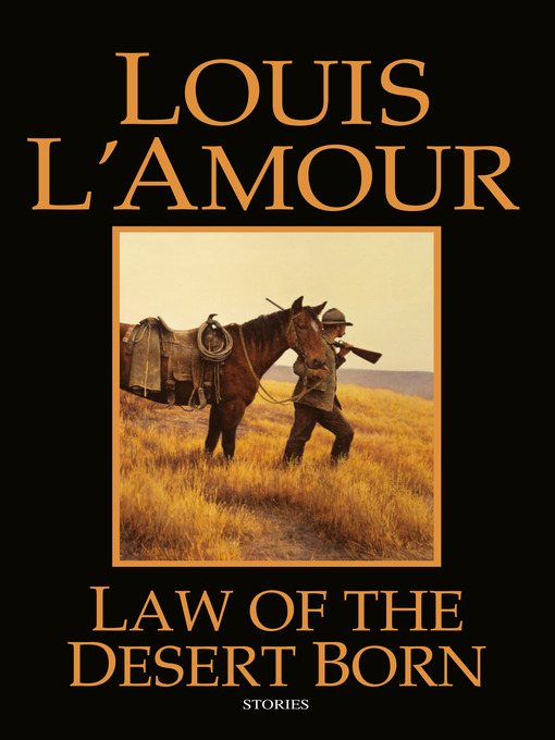 Title details for Law of the Desert Born by Louis L'Amour - Wait list